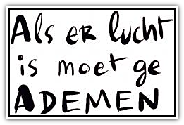 Als er lucht is moet ge ademen