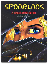 Spoorloos 02 - Losgeld voor een kind (1e druk)