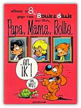 Bollie en Billie 08 - Papa, mama, Bollie... ...en ik! En wij!