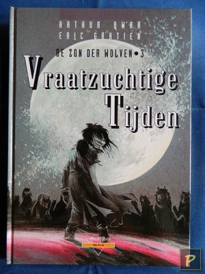 De zon der wolven 3 - Vraatzuchtige tijden (1e druk, HC)