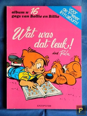 Bollie en Billie 16 - Wat was dat leuk! (1e druk)